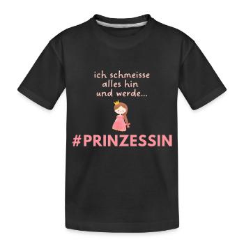 ich schmeiss alles hin und werde Prinzessin - Kinder Premium Bio T-Shirt - Schwarz - Vorne