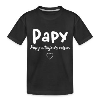 Papy a toujours raison - T-shirt bio Premium Enfant - noir - Devant