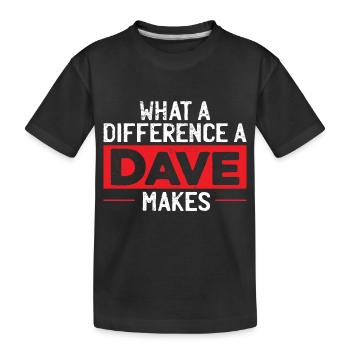 Was für einen Unterschied ein Dave macht - Kinder Premium Bio T-Shirt - Schwarz - Vorne