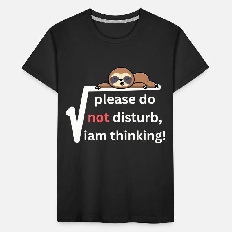 Please do not disturb Iam thinking! Kids' Premium Organic T-Shirt