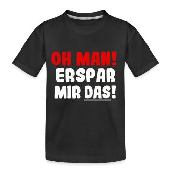 Oh man erspar mir das - Kinder Premium Bio T-Shirt - Schwarz - Vorne