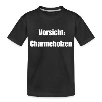 Vorsicht: Charmbolzen - Kinder Premium Bio T-Shirt - Schwarz - Vorne