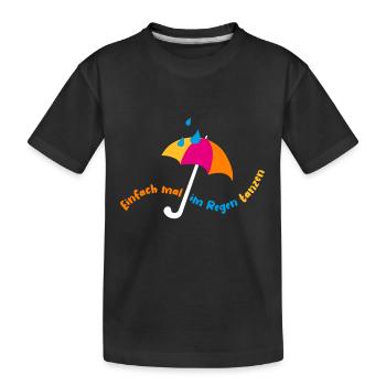 Im Regen tanzen - Kinder Premium Bio T-Shirt - Schwarz - Vorne