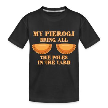 Mein Pierogi Bringt Alle Pole In Den Hof - Kinder Premium Bio T-Shirt - Schwarz - Vorne