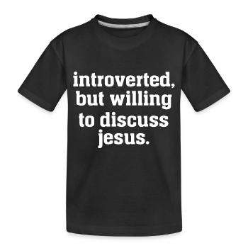 Introvertiert, aber bereit, über Jesus zu sprechen - Kinder Premium Bio T-Shirt - Schwarz - Vorne