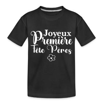 Joyeux première 1ere Fête Pères - T-shirt bio Premium Enfant - noir - Devant