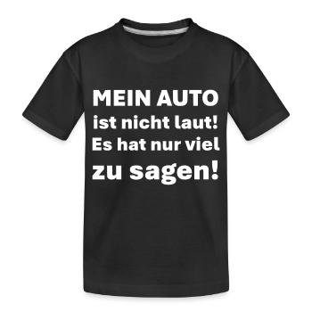Mein ist nicht laut es hat nur viel zu sagen - Kinder Premium Bio T-Shirt - Schwarz - Vorne