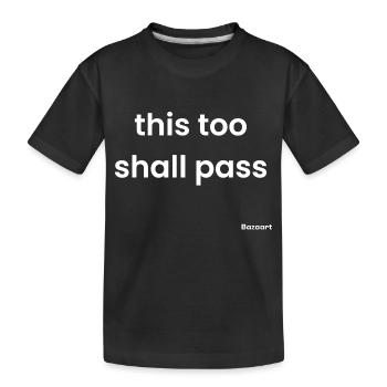 Cela aussi passera - T-shirt bio Premium Enfant - noir - Devant