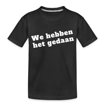 We did it - Kids' Premium Organic T-Shirt - black - Front