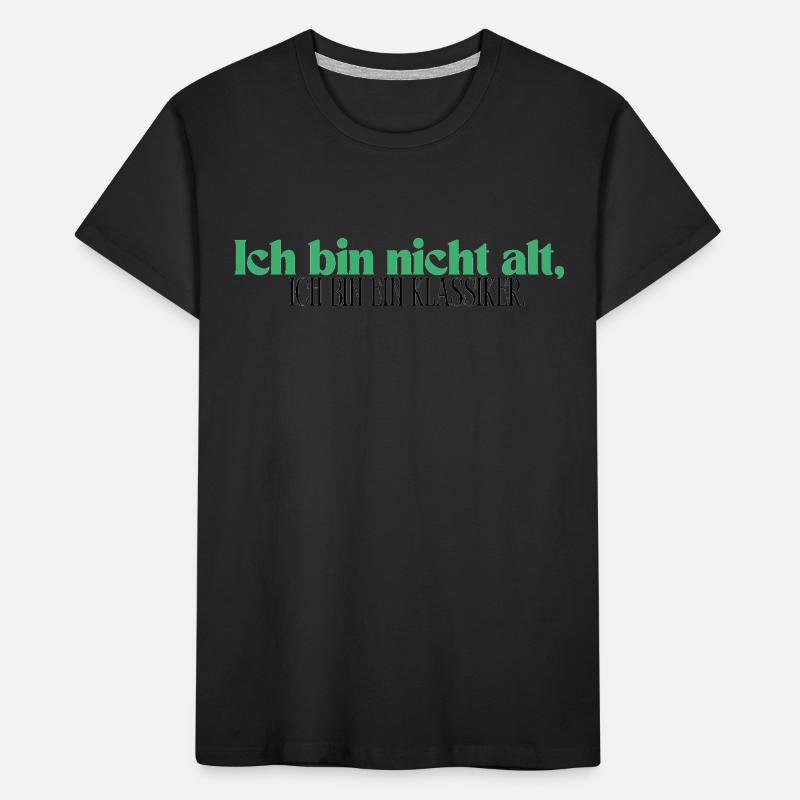 Ich bin nicht alt, ich bin ein Klassiker Kinder Premium Bio T-Shirt