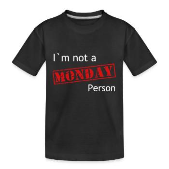 Je n’ai pas une personne monday - T-shirt bio Premium Enfant - noir - Devant