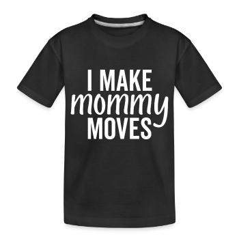 I Make Mommy Moves - Kids' Premium Organic T-Shirt - black - Front