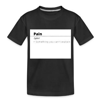 Pain Definition Bekleidung Taschen etc. Aufschrift - Kinder Premium Bio T-Shirt - Schwarz - Vorne