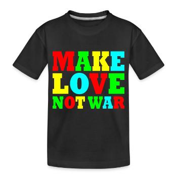 Make love not war - Kids' Premium Organic T-Shirt - black - Front