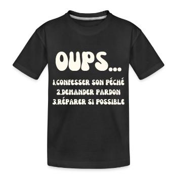 Oups .. 1. Confesser son péché etc - T-shirt bio Premium Enfant - noir - Devant