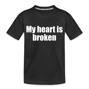 my heart is broken - Kids' Premium Organic T-Shirt - black - Front