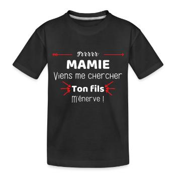 Mamie viens me chercher ton fils m'énerve - T-shirt bio Premium Enfant - noir - Devant