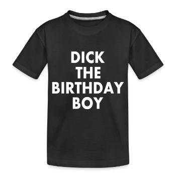 Dick the birthday boy - Kinder Premium Bio T-Shirt - Schwarz - Vorne