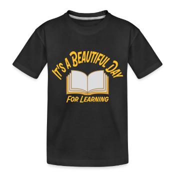 beautiful day for learning - Kids' Premium Organic T-Shirt - black - Front
