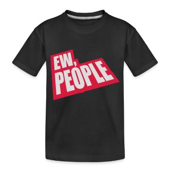 ew people citation drôle - T-shirt bio Premium Enfant - noir - Devant