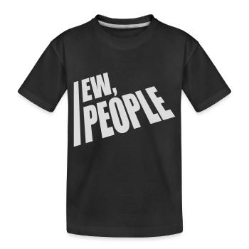 ew people citation drôle - T-shirt bio Premium Enfant - noir - Devant