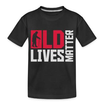 old lives matter quote - Kids' Premium Organic T-Shirt - black - Front