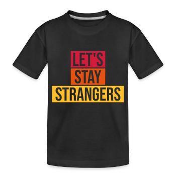 Citation Restons Strangers - T-shirt bio Premium Enfant - noir - Devant
