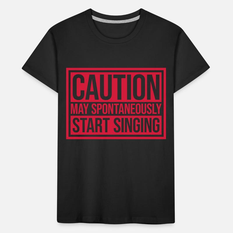 may spontaneously start singing Kids' Premium Organic T-Shirt