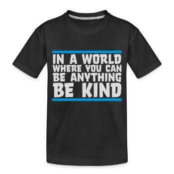 you can be kind - Kinder Premium Bio T-Shirt - Schwarz - Vorne