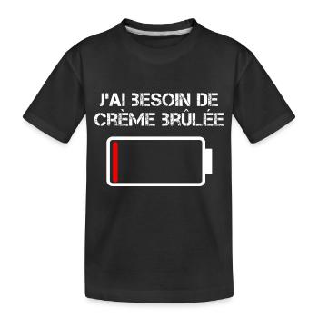J'ai Besoin De Crème Brûlée - T-shirt bio Premium Enfant - noir - Devant