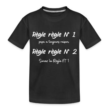 Papa Humour - Règle règle n 1 papa a toujours - T-shirt bio Premium Enfant - noir - Devant