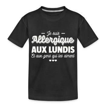 Je suis allergique aux lundis / humour de bureau - T-shirt bio Premium Enfant - noir - Devant