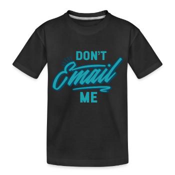 Ne m’envoyez pas d’e-mail - L’humour au bureau - T-shirt bio Premium Enfant - noir - Devant