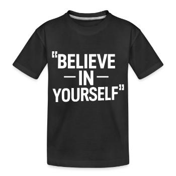 GLAUBE AN DICH SELBST - Kinder Premium Bio T-Shirt - Schwarz - Vorne