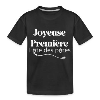 Joyeuse Première Fête des pères - T-shirt bio Premium Enfant - noir - Devant