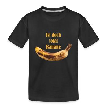 C’est totalement banane - T-shirt bio Premium Enfant - noir - Devant