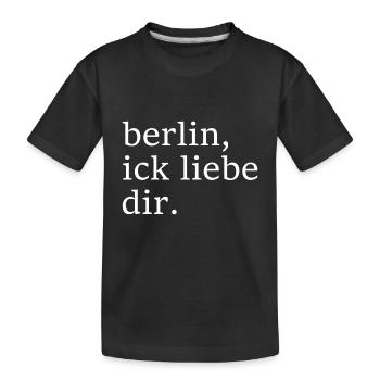 berlin, ick liebe dir. - Dialekt - Mundart - Kinder Premium Bio T-Shirt - Schwarz - Vorne