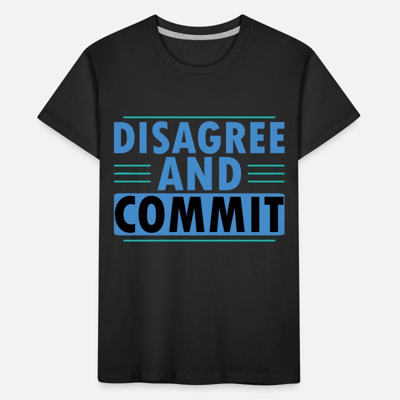 Disagree And Commit Kinder Premium Bio T-Shirt