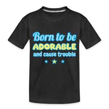 Geboren, um süß zu sein... und Unfug zu machen - Kinder Premium Bio T-Shirt - Schwarz - Vorne