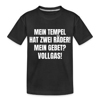 Mein Tempel hat zwei Räder! Mein Gebet? Vollgas! - Kinder Premium Bio T-Shirt - Schwarz - Vorne