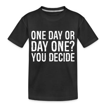 un jour ou le premier jour que vous décidez - T-shirt bio Premium Enfant - noir - Devant