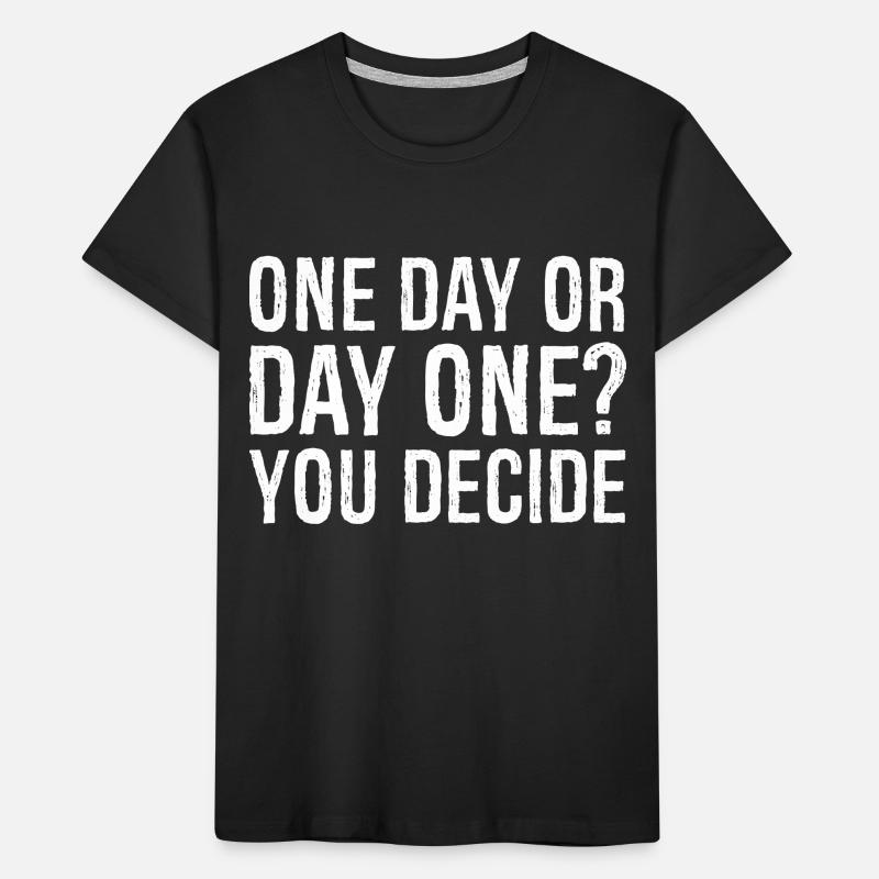 Eines Tages oder eines Tages entscheiden Sie Kinder Premium Bio T-Shirt