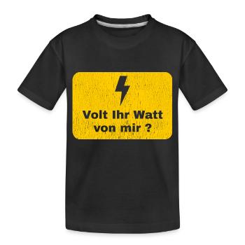Volt Ihr Watt von mir Elektriker Geschenk - Kinder Premium Bio T-Shirt - Schwarz - Vorne