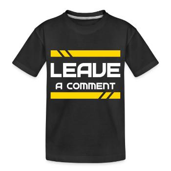 Laisse un commentaire - Leave a comment - T-shirt bio Premium Enfant - noir - Devant