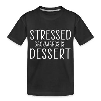gestresst rückwärts ist Desserts lustiges Zitat - Kinder Premium Bio T-Shirt - Schwarz - Vorne