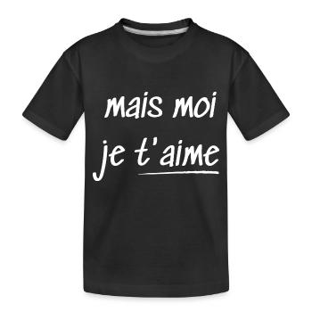 mais moi je t'aime - T-shirt bio Premium Enfant - noir - Devant