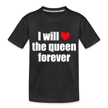 i will love the queen forever - Kinder Premium Bio T-Shirt - Schwarz - Vorne
