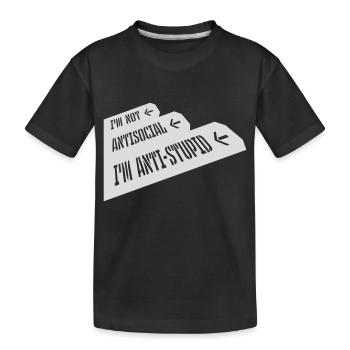 pas antisocial anti-stupide - T-shirt bio Premium Enfant - noir - Devant
