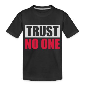 trust no one quote - Kids' Premium Organic T-Shirt - black - Front