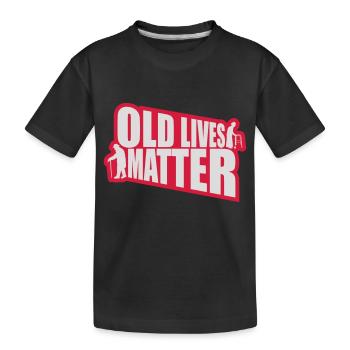 old lives matter quote - Kids' Premium Organic T-Shirt - black - Front